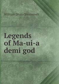 Book Cover for Legends of Ma-Ui-a Demi God by Jesse Russell, Ronald Cohn