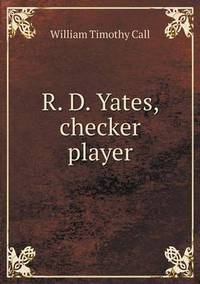 Book Cover for R. D. Yates, Checker Player by Ajayakumar K, Ajayakumar Ke