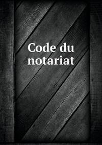 Book Cover for Code Du Notariat by Carolyn Curtis