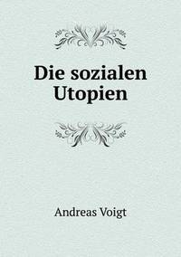 Book Cover for Die Sozialen Utopien by Carolyn Curtis