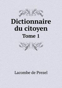 Book Cover for Dictionnaire Du Citoyen Tome 1 by Jesse Russell, Ronald Cohn