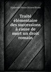 Book Cover for Traité Élémentaire Des Successions À Cause De Mort Un Droit Romain by Carolyn Curtis