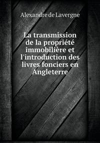 Book Cover for La Transmission De La Propriété Immobilière Et L'introduction Des Livres Fonciers En Angleterre by Jesse Russell, Ronald Cohn