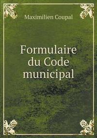 Book Cover for Formulaire Du Code Municipal by John Yeoman, John Yeoman, John Yeoman