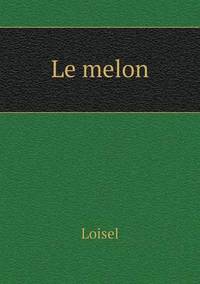 Book Cover for Le Melon by Jesse Russell, Ronald Cohn
