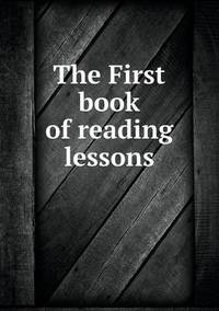 Book Cover for The First Book of Reading Lessons by John Yeoman, John Yeoman, John Yeoman