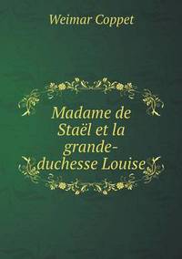 Book Cover for Madame De Staël Et La Grande-Duchesse Louise by Ajayakumar K, Ajayakumar Ke