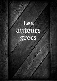 Book Cover for Les Auteurs Grecs by Cheryl Foster