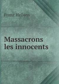 Book Cover for Massacrons Les Innocents by Jesse Russell, Ronald Cohn