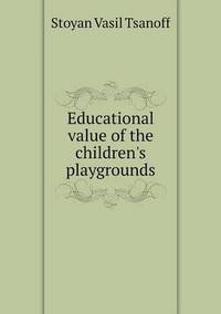 Book Cover for Educational Value of the Children's Playgrounds by Ajayakumar K, Ajayakumar Ke