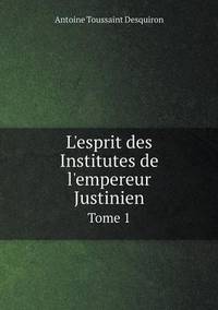 Book Cover for L'esprit Des Institutes De L'empereur Justinien Tome 1 by John Yeoman, John Yeoman, John Yeoman
