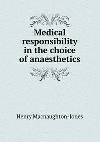 Book Cover for Medical Responsibility in the Choice of Anaesthetics by Cheryl Foster