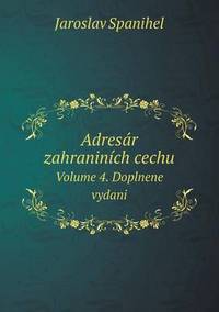 Book Cover for Adresár Zahraniních Cechu Volume 4. Doplnene Vydani by John Yeoman, John Yeoman, John Yeoman