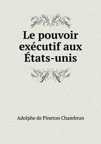Book Cover for Le Pouvoir Exécutif Aux États-Unis by Cheryl Foster