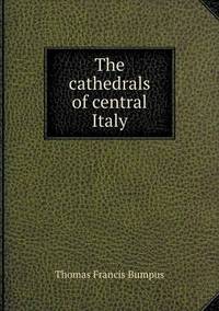 Book Cover for The Cathedrals of Central Italy by Ajayakumar K, Ajayakumar Ke