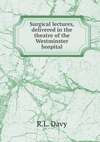 Book Cover for Surgical Lectures, Delivered in the Theatre of the Westminster Hospital by Jesse Russell, Ronald Cohn