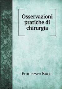 Book Cover for Osservazioni Pratiche Di Chirurgia by Ajayakumar K, Ajayakumar Ke