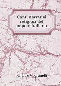 Book Cover for Canti Narrativi Religiosi Del Popolo Italiano by Cheryl Foster