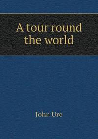 Book Cover for A Tour Round the World by Carolyn Curtis