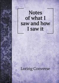Book Cover for Notes of What I Saw and How I Saw It by Jesse Russell, Ronald Cohn