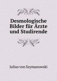 Book Cover for Desmologische Bilder Für Ärzte Und Studirende by Carolyn Curtis