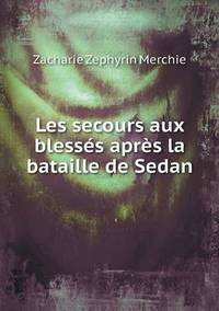 Book Cover for Les Secours Aux Blessés Après La Bataille De Sedan by Jesse Russell, Ronald Cohn