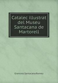 Book Cover for Catalec Illustrat Del Museu Santacana De Martorell by Jesse Russell, Ronald Cohn