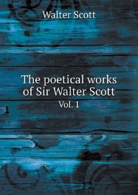 Book Cover for The Poetical Works of Sir Walter Scott Vol. 1 by Cheryl Foster
