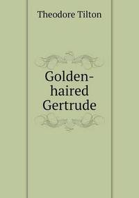 Book Cover for Golden-Haired Gertrude by Cheryl Foster