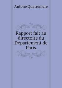 Book Cover for Rapport Fait Au Directoire Du Département De Paris by Antone Quatremere