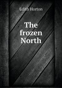 Book Cover for The Frozen North by Carolyn Curtis