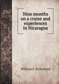 Book Cover for Nine Months on a Cruise and Experiences in Nicaragua by Jesse Russell, Ronald Cohn