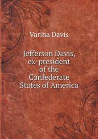 Book Cover for Jefferson Davis, Ex-President of the Confederate States of America by Carolyn Curtis