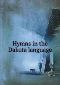 Book Cover for Hymns in the Dakota Language by Cheryl Foster