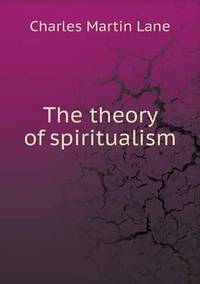 Book Cover for The Theory of Spiritualism by Cheryl Foster