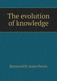 Book Cover for The Evolution of Knowledge by Cheryl Foster