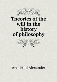 Book Cover for Theories of the Will in the History of Philosophy by Carolyn Curtis