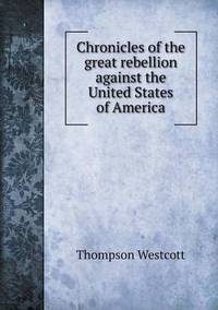 Book Cover for Chronicles of the Great Rebellion Against the United States of America by Cheryl Foster