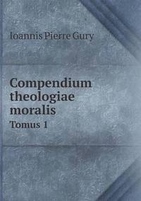 Book Cover for Compendium Theologiae Moralis Tomus 1 by Ajayakumar K, Ajayakumar Ke