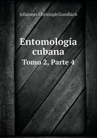 Book Cover for Entomología Cubana Tomo 2, Parte 4 by Ajayakumar K, Ajayakumar Ke