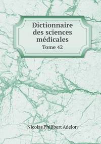 Book Cover for Dictionnaire Des Sciences Médicales Tome 42 by Ajayakumar K, Ajayakumar Ke