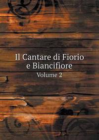 Book Cover for Il Cantare Di Fiorio E Biancifiore Volume 2 by Cheryl Foster