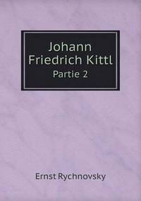 Book Cover for Johann Friedrich Kittl Partie 2 by Ajayakumar K, Ajayakumar Ke