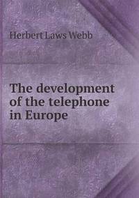 Book Cover for The Development of the Telephone in Europe by Cheryl Foster
