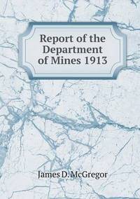 Book Cover for Report of the Department of Mines 1913 by Carolyn Curtis