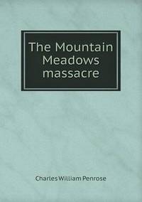 Book Cover for The Mountain Meadows Massacre by Cheryl Foster