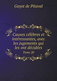 Book Cover for Causes Célèbres Et Intéressantes, Avec Les Jugements Qui Les Ont Décidées Tome 20 by Ajayakumar K, Ajayakumar Ke