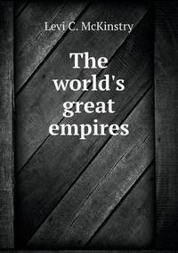 Book Cover for The World's Great Empires by Carolyn Curtis