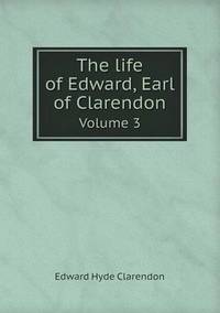 Book Cover for The Life of Edward, Earl of Clarendon Volume 3 by Ajayakumar K, Ajayakumar Ke