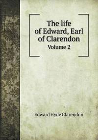 Book Cover for The Life of Edward, Earl of Clarendon Volume 2 by Ajayakumar K, Ajayakumar Ke